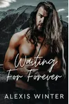 Waiting for Forever