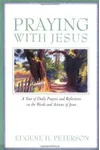 Praying with Jesus: A Year of Daily Prayers and Reflections on the Words and Actions of Jesus