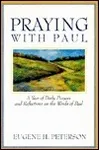 Praying with Paul: A Year of Daily Prayers and Reflections on the Words of Paul