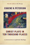 Christ Plays in Ten Thousand Places: A Conversation in Spiritual Theology