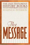 The Message: The Old Testament History Books In Contemporary Language