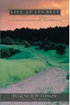 Life at Its Best: A Guidebook for the Pilgrim Life