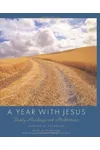 A Year with Jesus: Daily Readings and Meditations