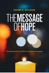 The Message of Hope : Encouragement from the Bible in Contemporary Language
