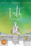 Ruth: Discovering Your Place in God's Story