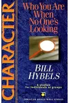 Character: Who You Are When No One's Looking: 6 Studies for Individuals or Groups
