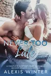 Never Too Late Collection