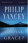 What's So Amazing About Grace? Participant's Guide