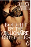Bought By The Billionaire Brothers 6