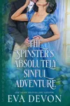 The Spinster's Absolutely Sinful Adventure