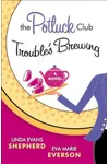 The Potluck Club Troubles Brewing