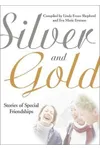 Silver and Gold: Stories of Special Friendships