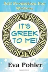Self Promotion for Writers: It's Greek to Me!