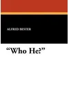 'Who He?'