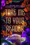 Take Me To Your Reader