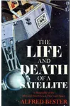 The Life and Death of a Satellite
