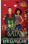 Dear Satan...