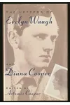 The Letters of Evelyn Waugh and Diana Cooper
