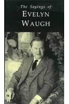 Sayings of Evelyn Waugh