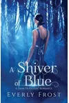 A Shiver of Blue