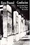 Confucius: The Great Digest, The Unwobbling Pivot, The Analects