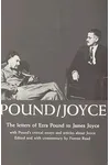 Pound-Joyce: The Letters of Ezra Pound to James Joyce With Pound's Critical Essays and Articles About Joyce