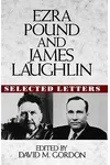 Ezra Pound and James Laughlin: Selected Letters