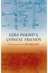 Ezra Pound's Chinese Friends: Stories in Letters