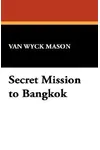 Secret Mission to Bangkok