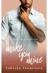Make You Mine