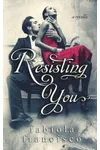 Resisting You