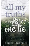 All My Truths & One Lie