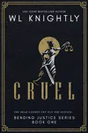 Cruel (As:W.L. Knightly)