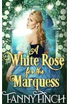 A White Rose for the Marquess