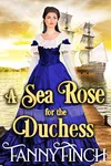 A Sea Rose for the Duchess
