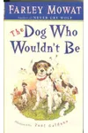The Dog Who Wouldn't Be