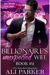 The Billionaire's Unexpected Wife: Book Two