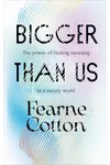 Bigger Than Us
