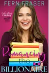 Romancing the Billionaire: Galentine's Getaway