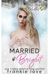 Married and Bright