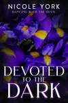 Devoted to the Dark (As:Nicole York)