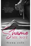 Shame Me Not / Shame