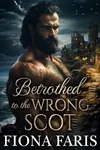 Betrothed to the Wrong Scot