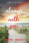 Always, With You