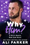 Why Him?