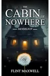 The Cabin of Nowhere: Dandelion