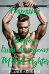 Possessive Boston Irish American MMA Fighter