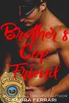 Brother's Cop Friend