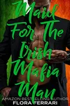 Maid For The Irish Mafia Man