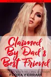 Claimed by Dad's Best Friend